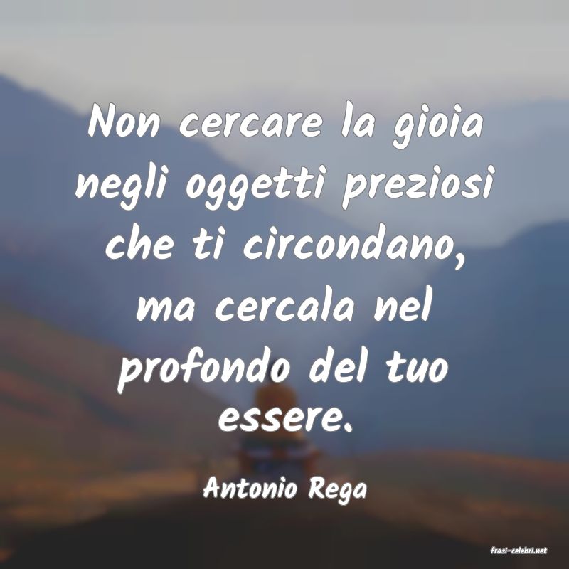 frasi di  Antonio Rega

