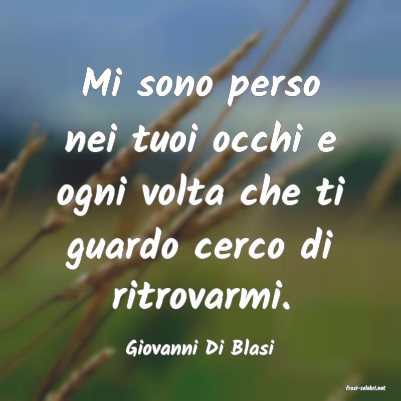 frasi di  Giovanni Di Blasi
