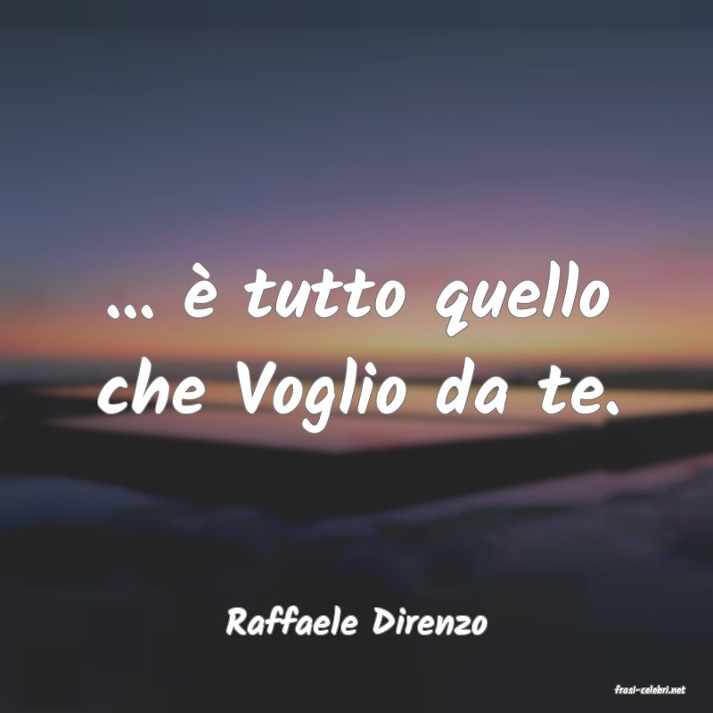 frasi di  Raffaele Direnzo
