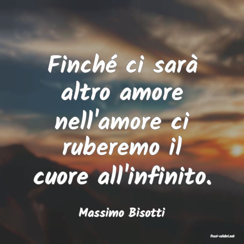 frasi di  Massimo Bisotti

