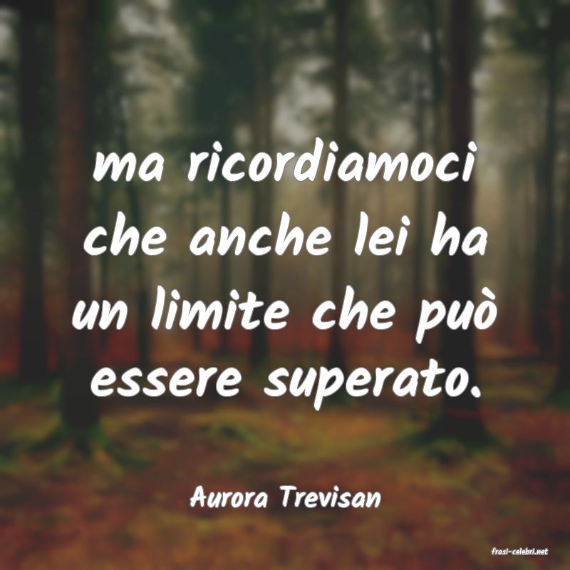 frasi di  Aurora Trevisan
