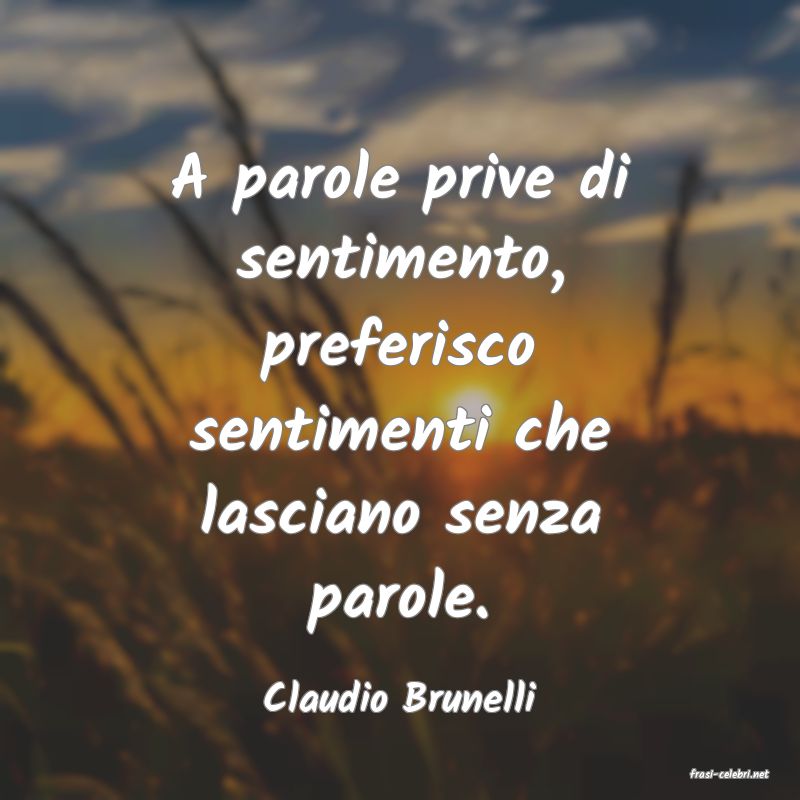 frasi di  Claudio Brunelli
