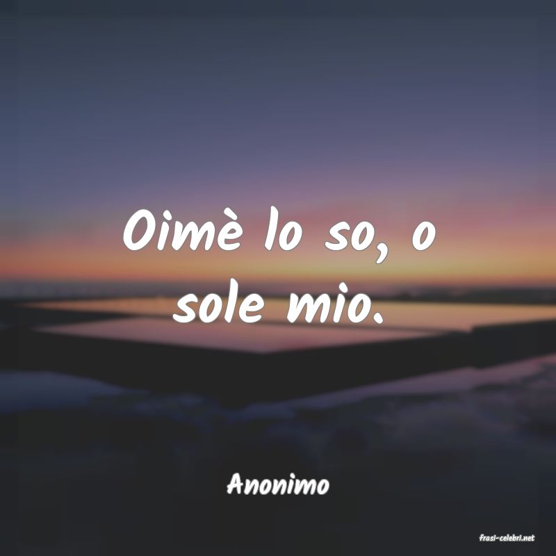 frasi di  Anonimo
