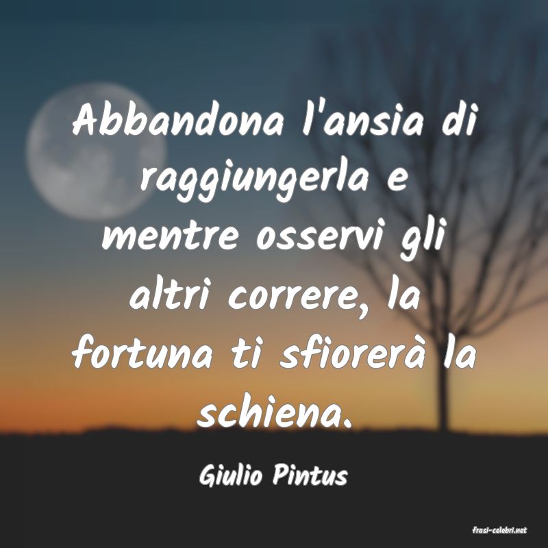 frasi di  Giulio Pintus
