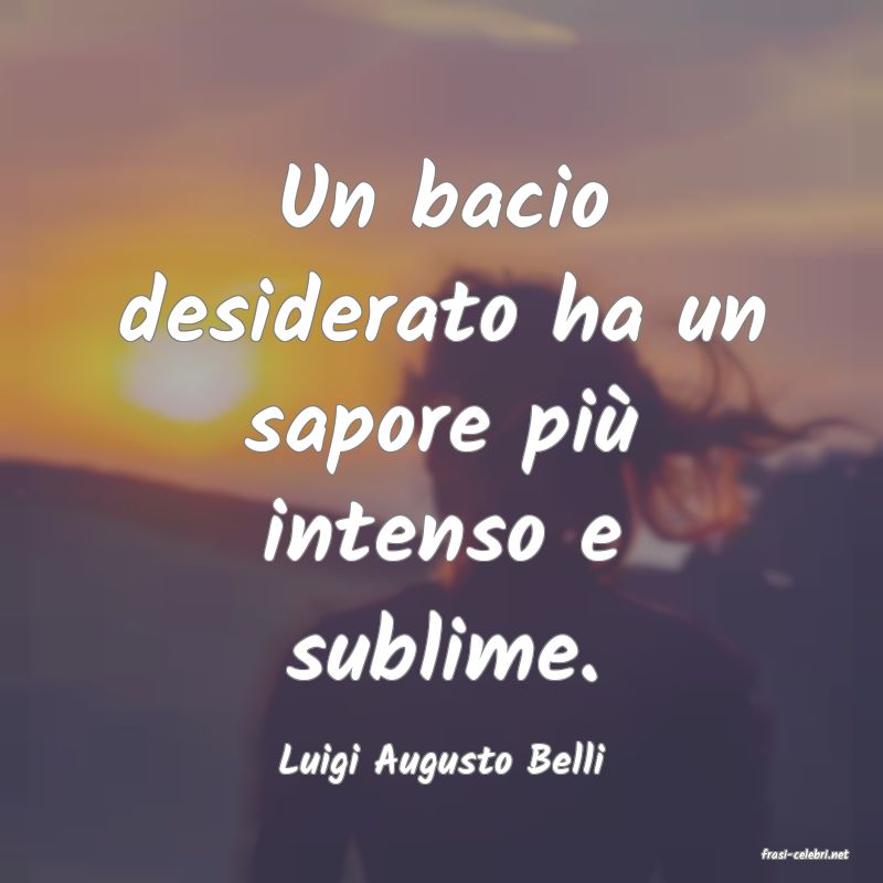 frasi di  Luigi Augusto Belli

