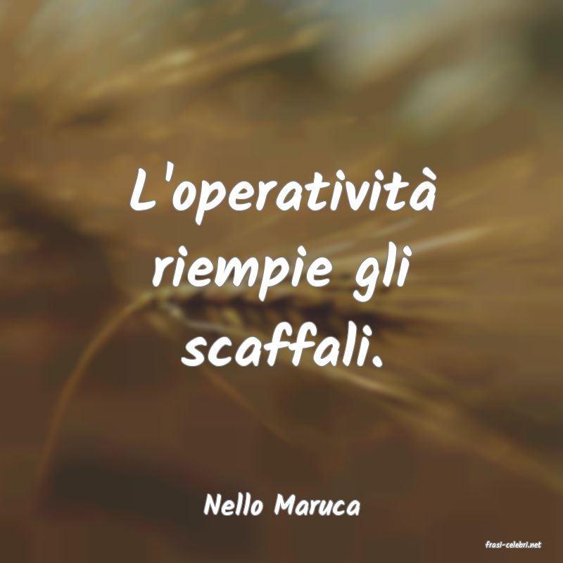 frasi di Nello Maruca