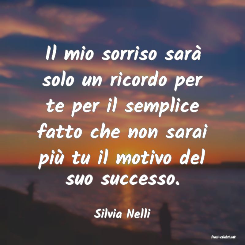 frasi di  Silvia Nelli
