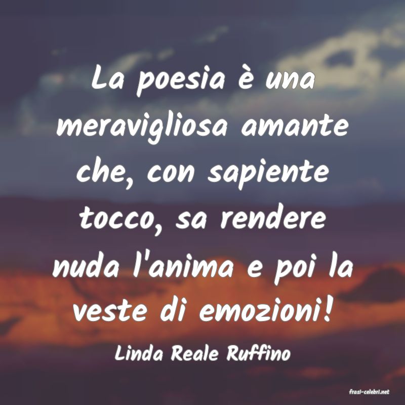 frasi di  Linda Reale Ruffino
