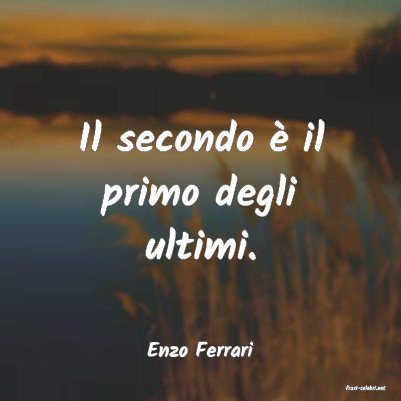 frasi di  Enzo Ferrari
