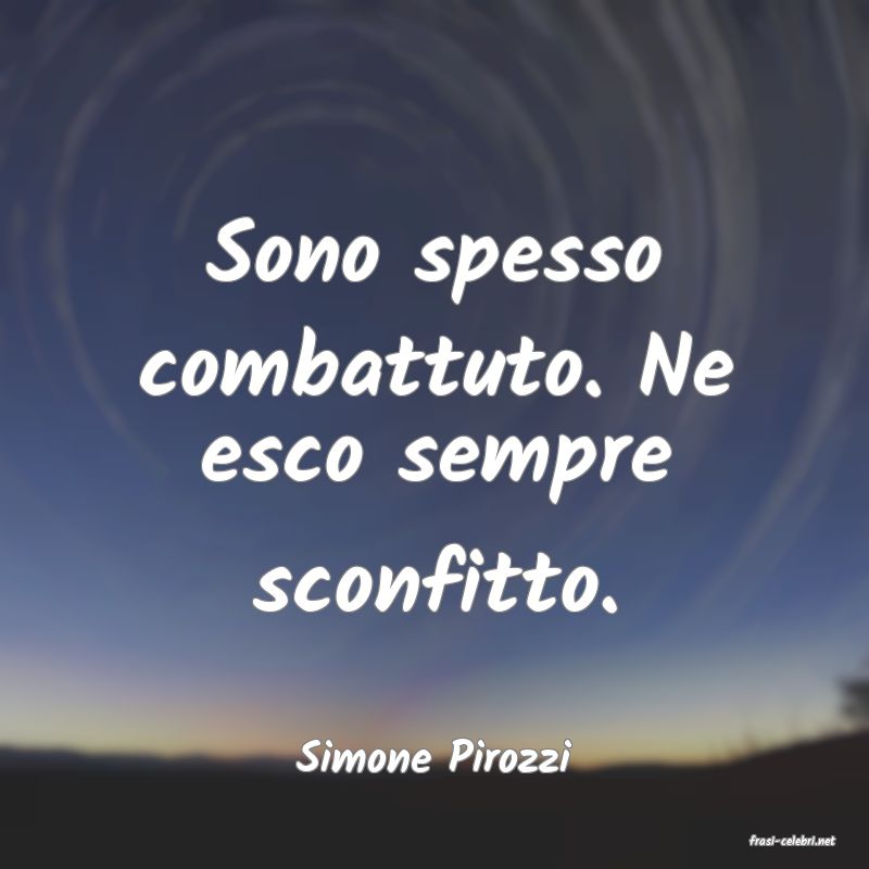 frasi di  Simone Pirozzi
