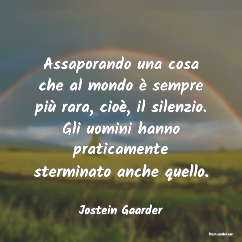 frasi di  Jostein Gaarder

