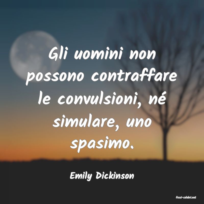 frasi di  Emily Dickinson
