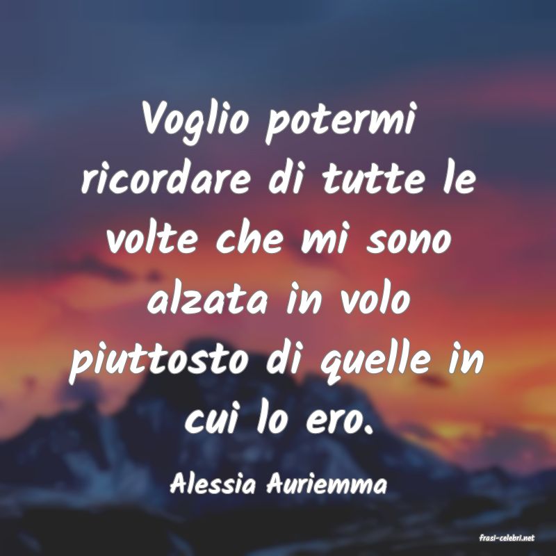frasi di  Alessia Auriemma
