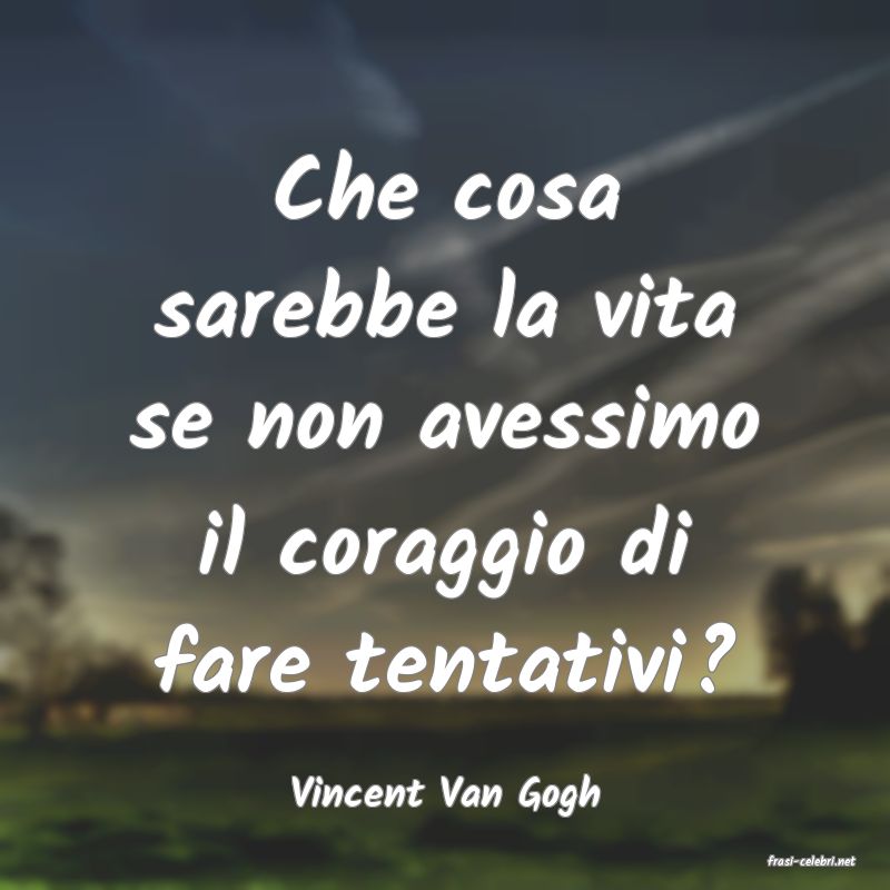 frasi di Vincent Van Gogh