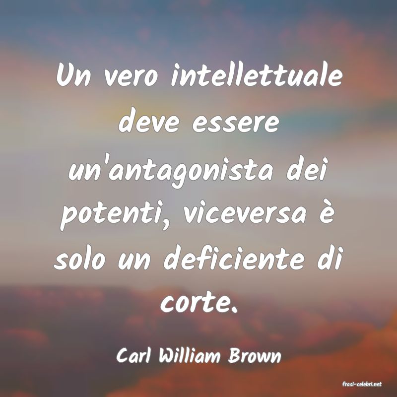 frasi di Carl William Brown