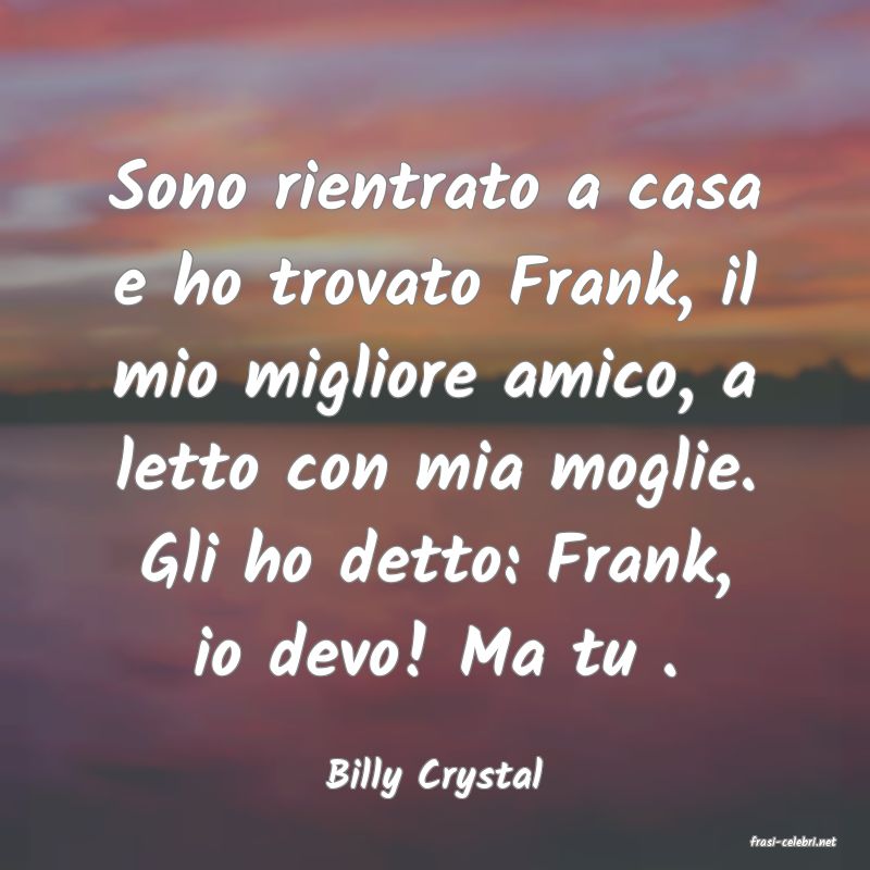 frasi di Billy Crystal