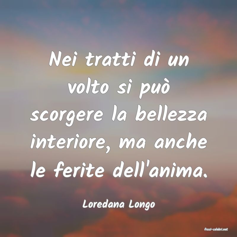 frasi di  Loredana Longo
