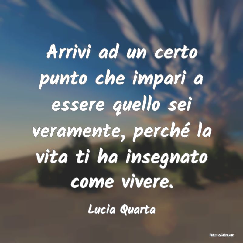 frasi di  Lucia Quarta
