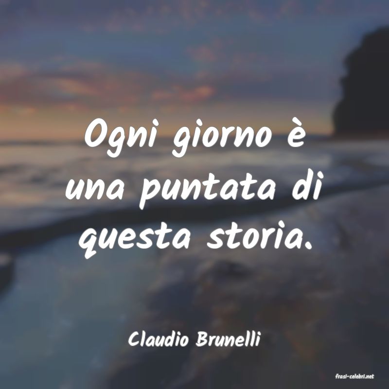 frasi di  Claudio Brunelli
