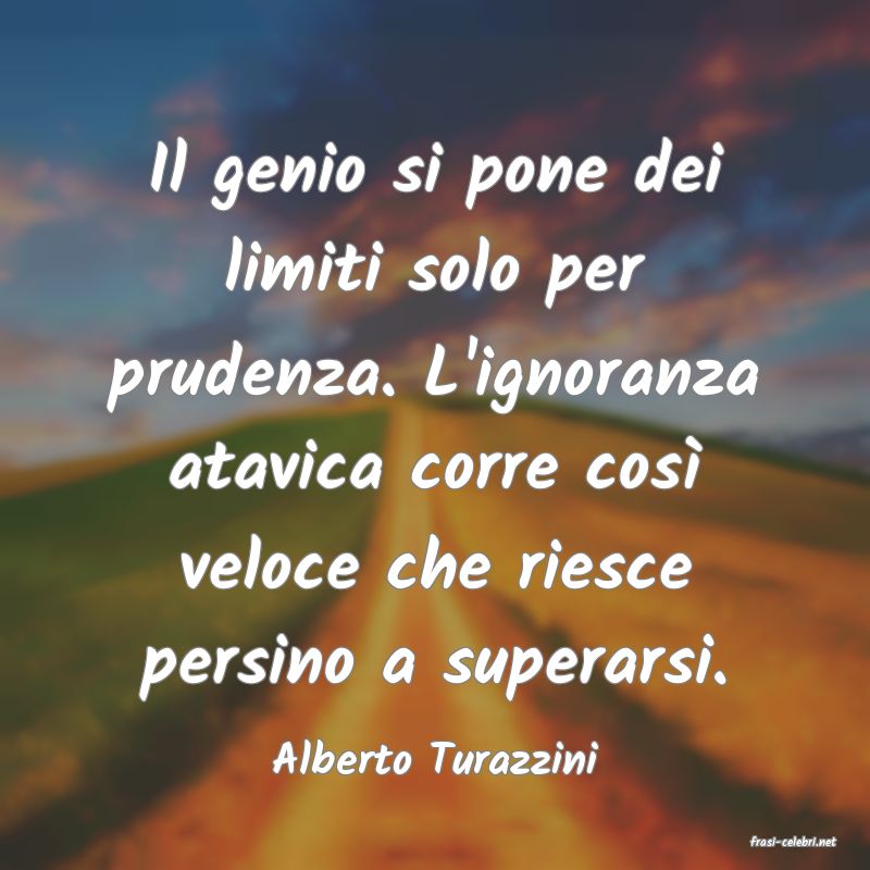 frasi di  Alberto Turazzini
