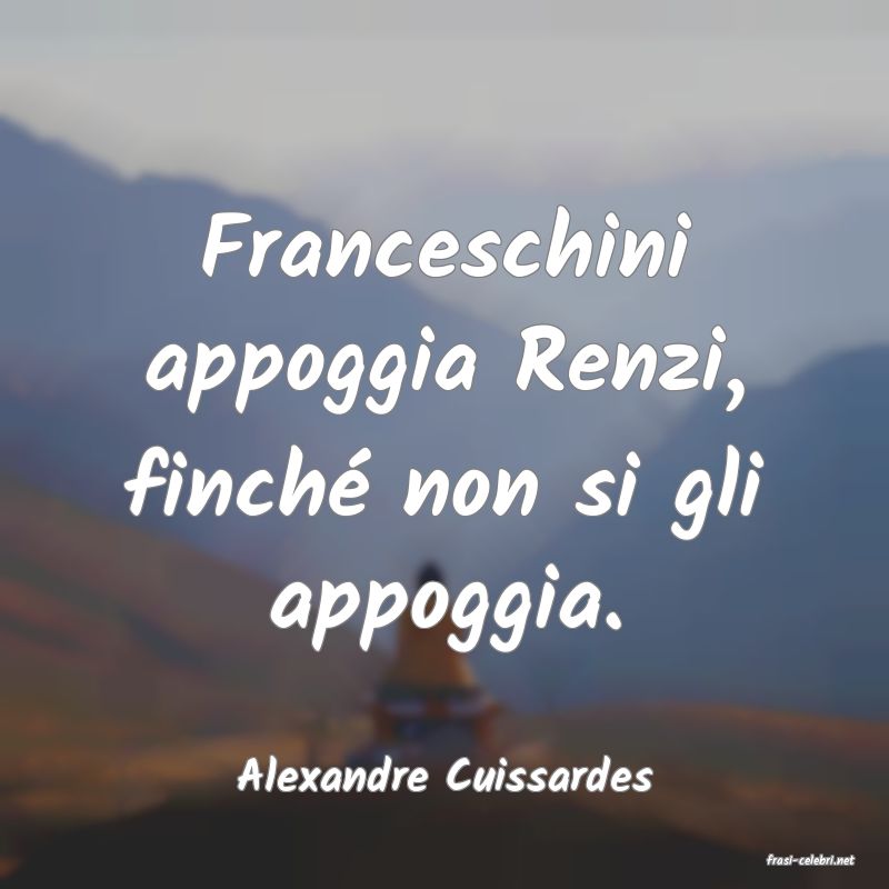 frasi di  Alexandre Cuissardes
