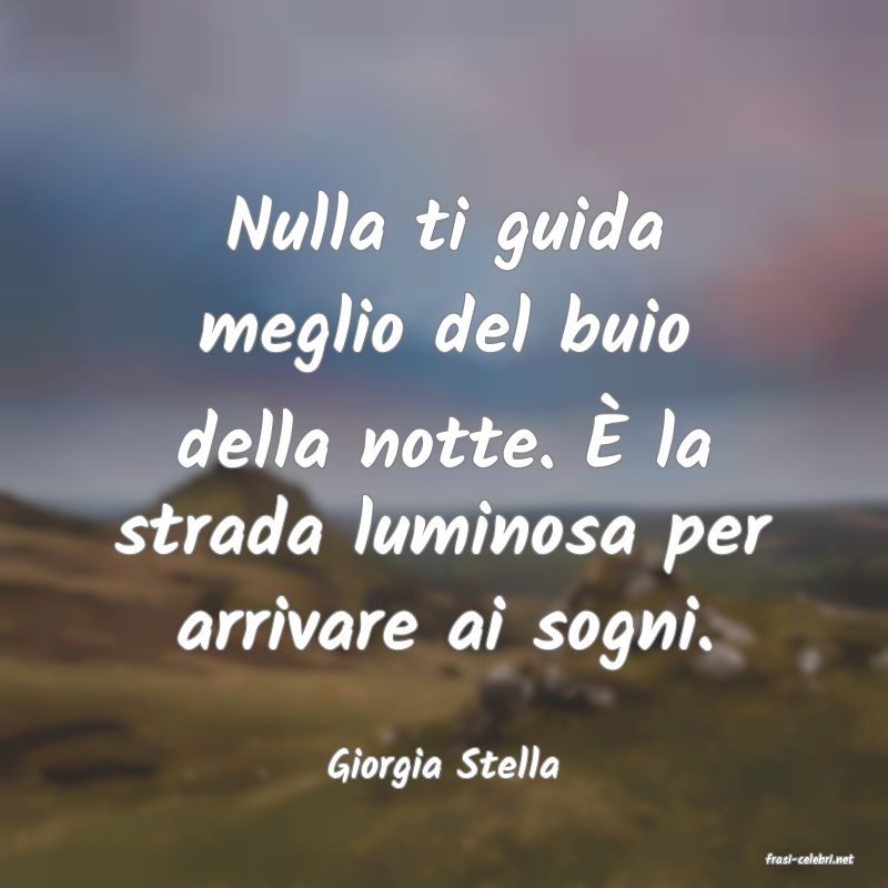frasi di  Giorgia Stella
