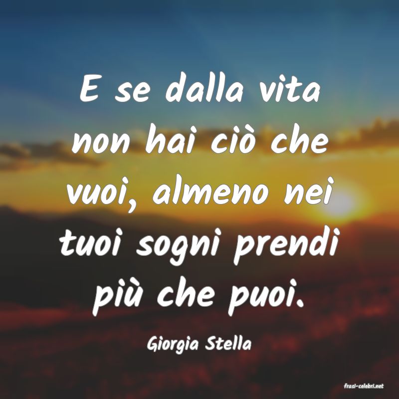 frasi di  Giorgia Stella
