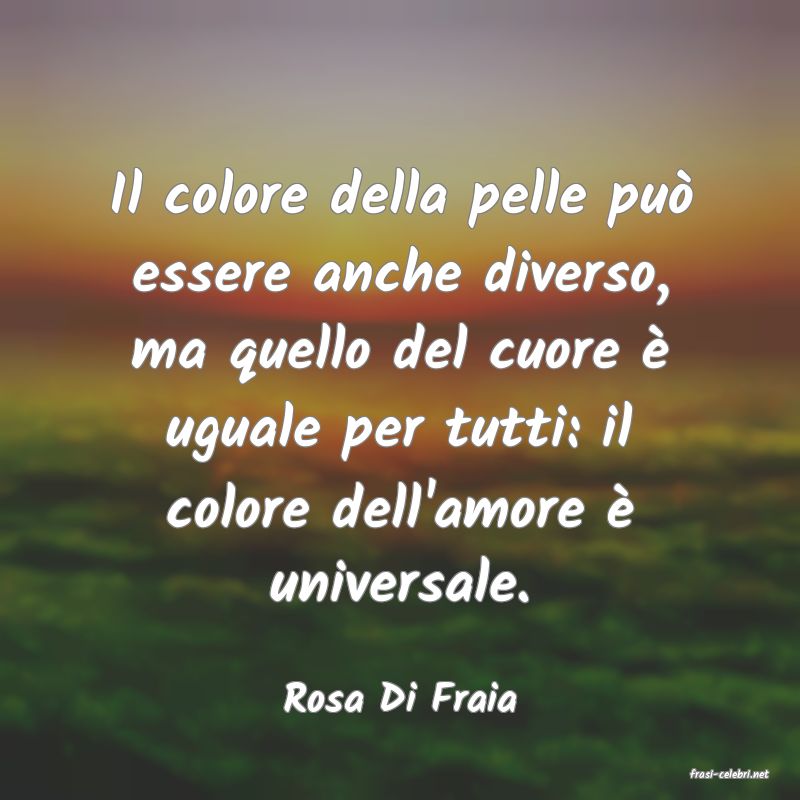 frasi di  Rosa Di Fraia
