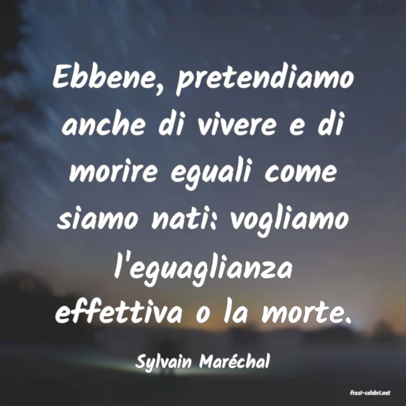 frasi di Sylvain Mar�chal