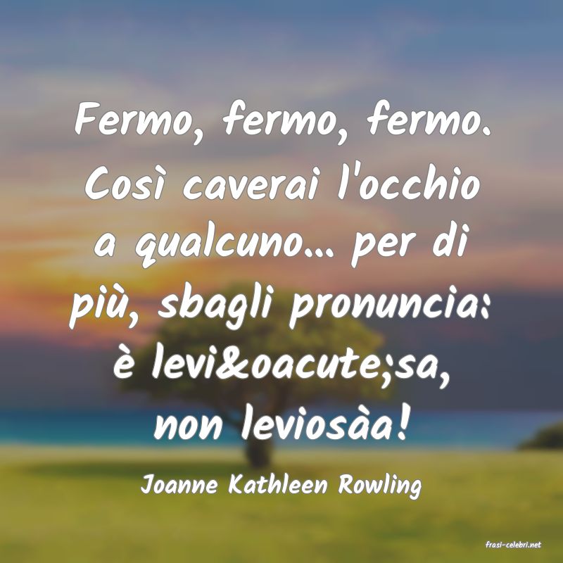 frasi di  Joanne Kathleen Rowling
