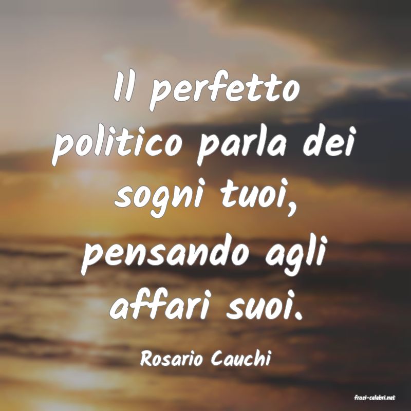 frasi di  Rosario Cauchi
