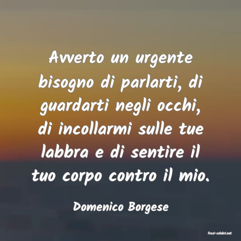 frasi di  Domenico Borgese
