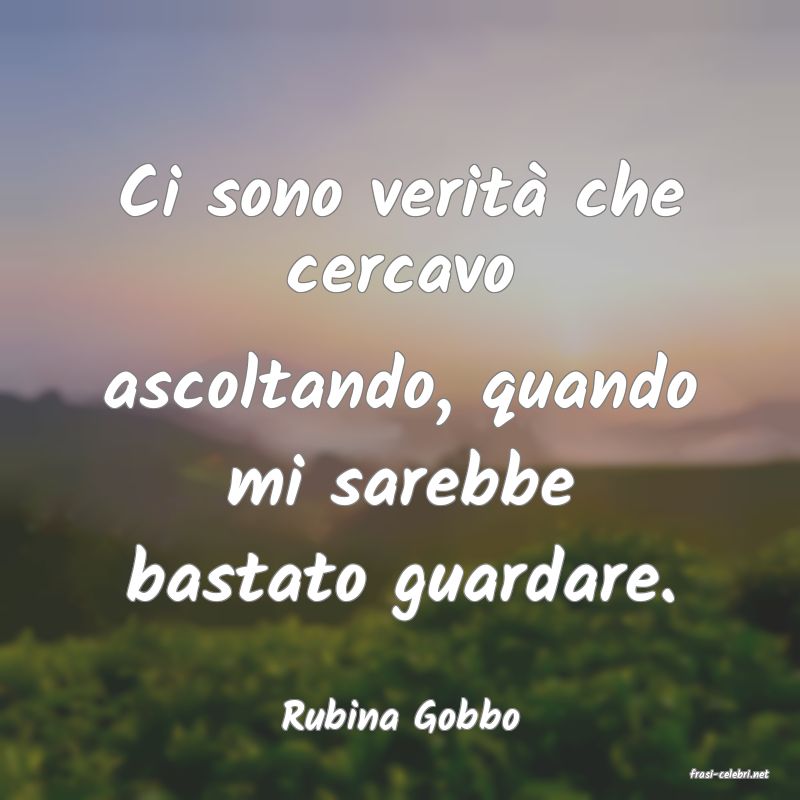 frasi di Rubina Gobbo