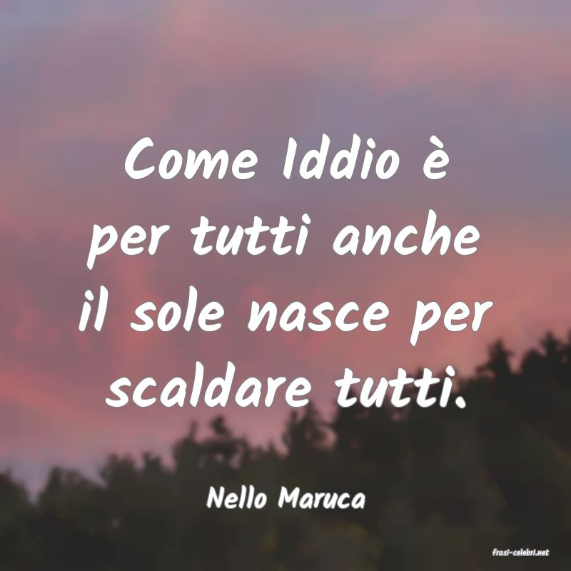 frasi di  Nello Maruca
