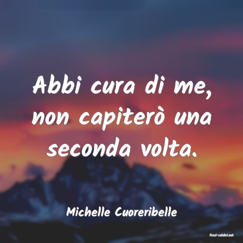 frasi di  Michelle Cuoreribelle
