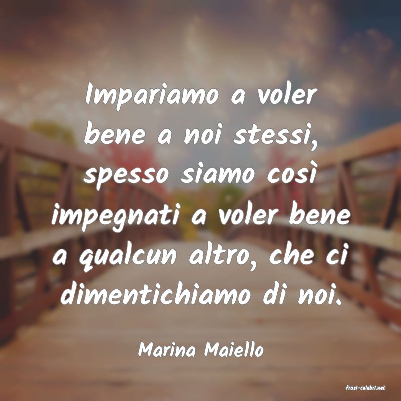 frasi di  Marina Maiello
