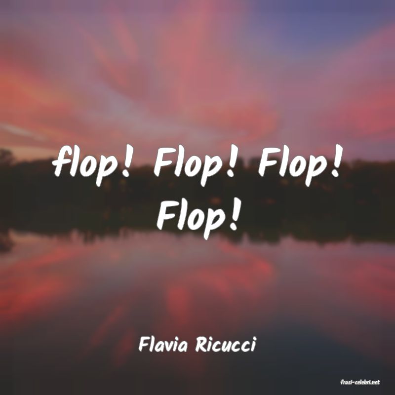 frasi di  Flavia Ricucci
