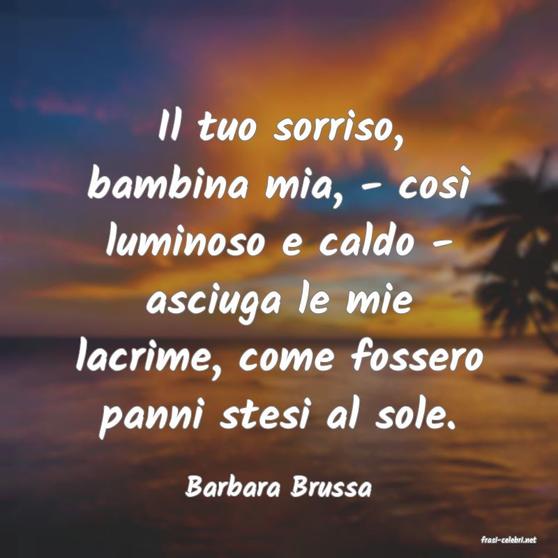 frasi di  Barbara Brussa
