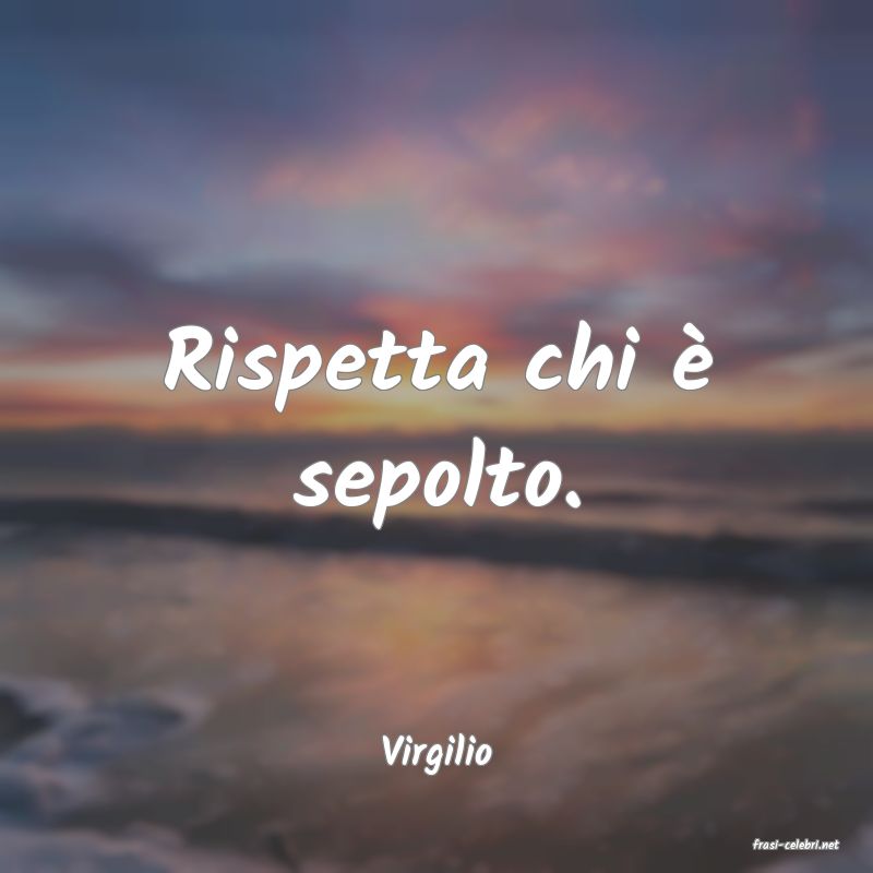 frasi di  Virgilio
