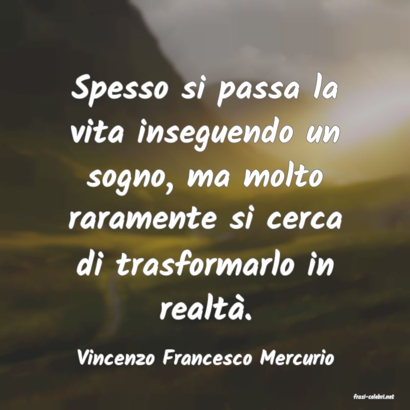 frasi di  Vincenzo Francesco Mercurio
