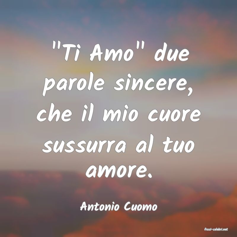 frasi di  Antonio Cuomo
