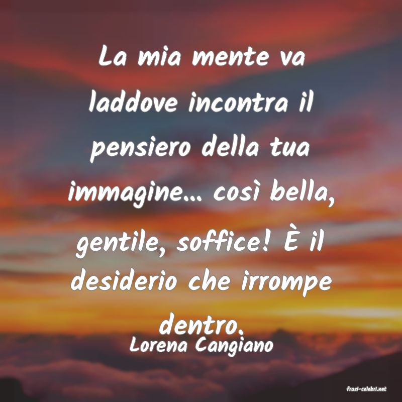 frasi di  Lorena Cangiano
