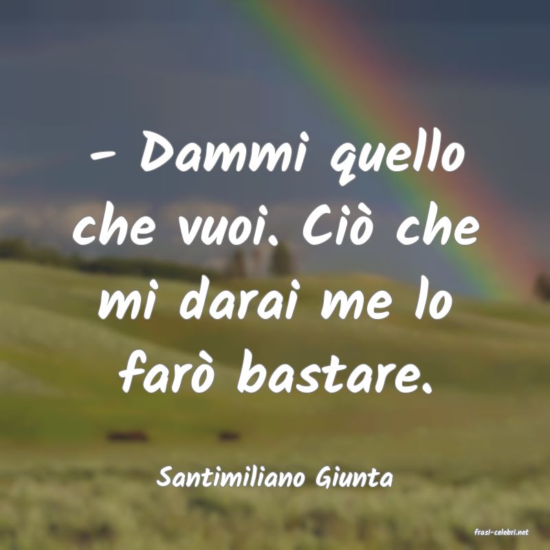frasi di  Santimiliano Giunta
