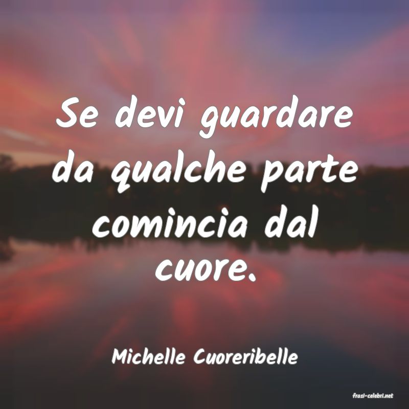 frasi di  Michelle Cuoreribelle
