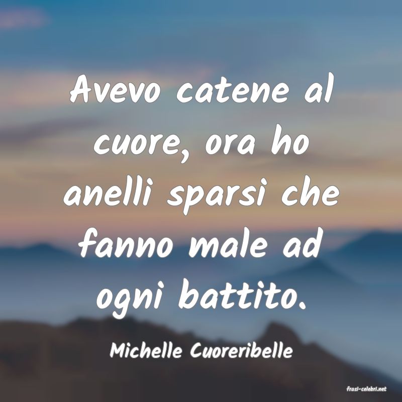 frasi di  Michelle Cuoreribelle
