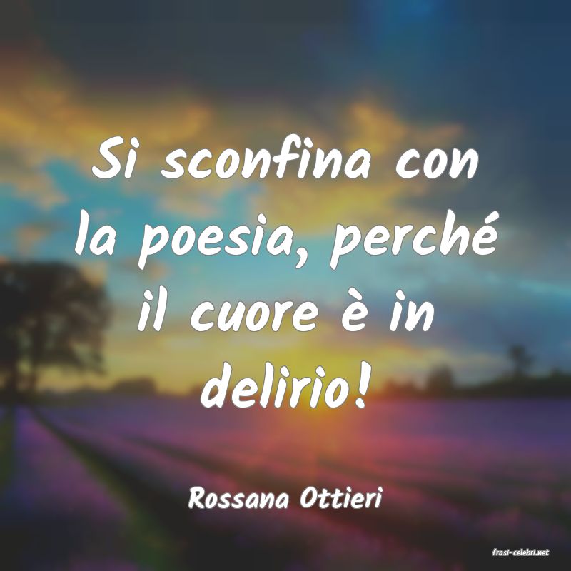 frasi di  Rossana Ottieri
