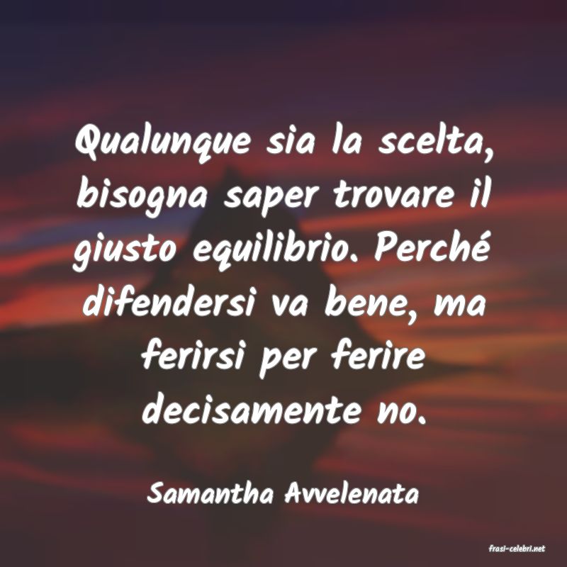 frasi di  Samantha Avvelenata
