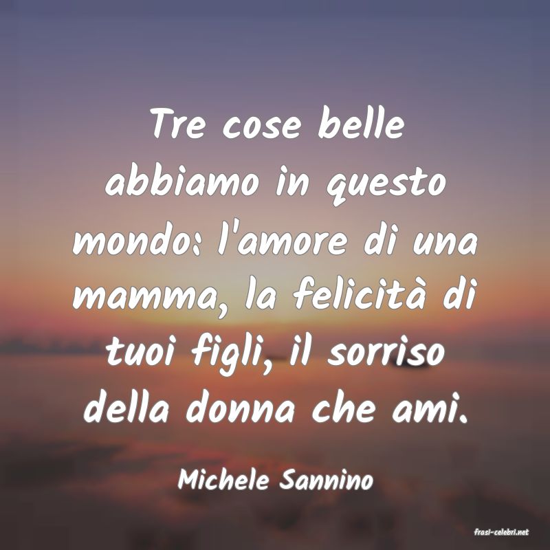 frasi di  Michele Sannino

