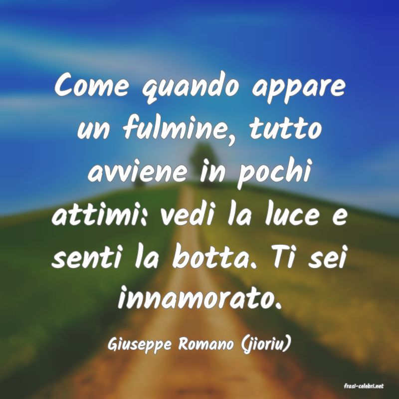 frasi di  Giuseppe Romano (jioriu)
