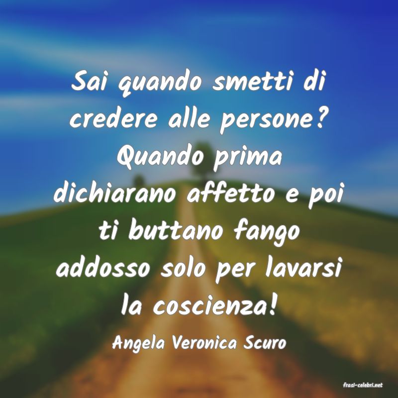 frasi di  Angela Veronica Scuro

